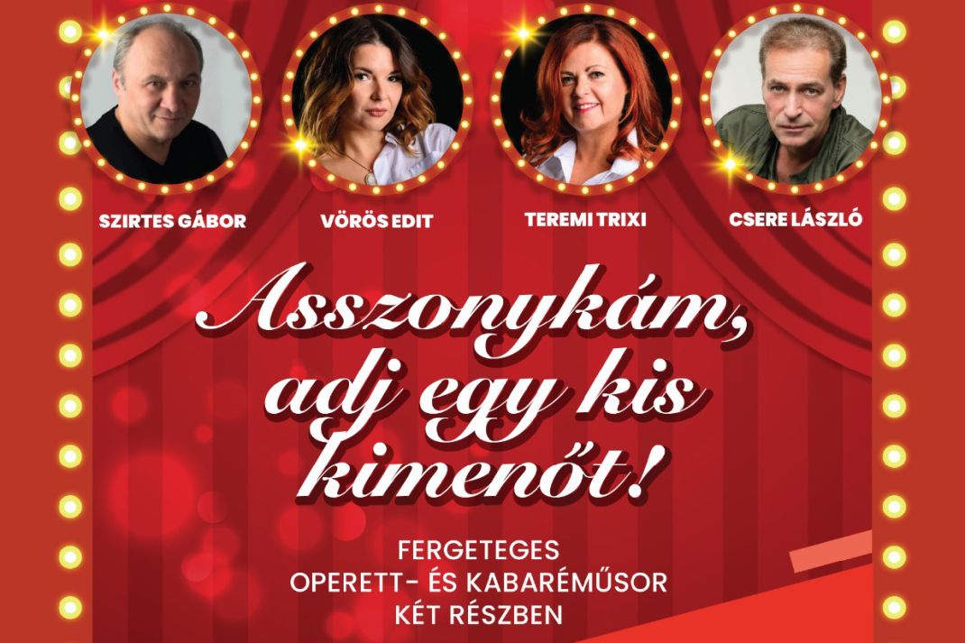 Fergeteges operett- és kabaréműsor Szatmárnémetiben: „Asszonykám, adj egy kis kimenőt!”