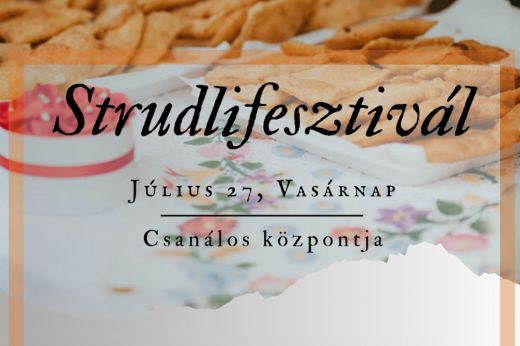 A családoké és a közösségé a főszerep az idei Csanálosi Strudlifesztiválon