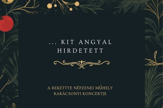 ...Kit angyal hirdetett - a Rekettye Népzenei Műhely karácsonyi koncertje