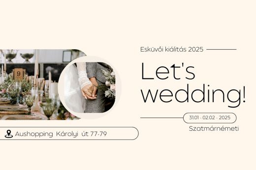 Január 31. és február 2. között szervezik meg az idei Let’s Wedding esküvői kiállítást Szatmárnémetiben