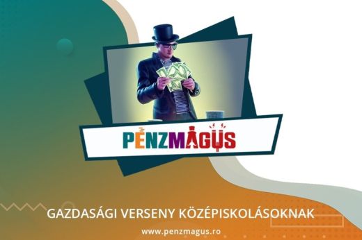 Pénzmágus - gazdasági vetélkedő erdélyi, magyarul tanuló középiskolás diákoknak