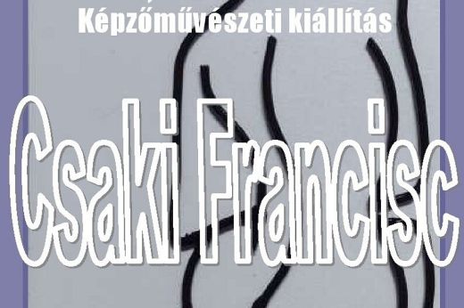 Csáki Ferenc képzőművészeti kiállítása