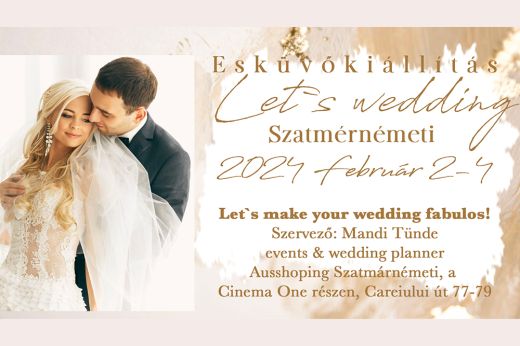 Február 2. és 4. között lesz a 2024-es Let’s Wedding esküvői kiállítás